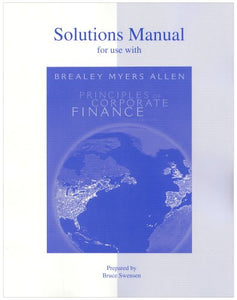 Solutions Manual to Accompany Principles of Corporate Finance 