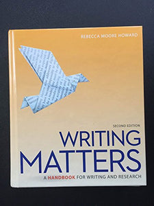 Writing Matters: A Handbook for Writing and Research (Comprehensive Edition with Exercises) 