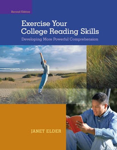 Exercise Your College Reading Skills: Developing More Powerful Comprehension 