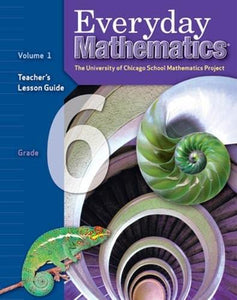 Everyday Mathematics, Grade 6, Teacher's Lesson Guide Volume 1 