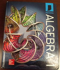 Algrebra 1 Indiana version by McGraw Hill 