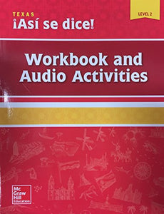 Asi se dice! Texas Edition Level 2 - Workbook and Audio Activities 