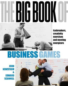 The Big Book of Business Games: Icebreakers, Creativity Exercises and Meeting Energisers (UK Edition) 