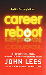 Career Reboot: 24 Tips for Tough Times 