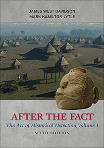 After the Fact: The Art of Historical Detection, Volume I 