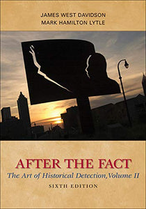 After the Fact: The Art of Historical Detection, Volume II 