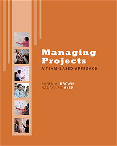 Managing Projects: A Team-Based  Approach with Student CD 