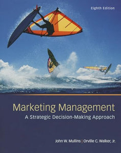 Marketing Management: A Strategic Decision-Making Approach 