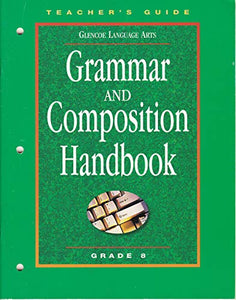 Grammar and Composition Handbook: Grade 8 Teacher's Guide 