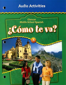 Glencoe Middle School Spanish C<Mo TE Va? A, Nivel Verde Audio Activities 