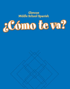 Glencoe Middle School Spanish C<Mo TE Va? B, Nivel Azul Workbook 