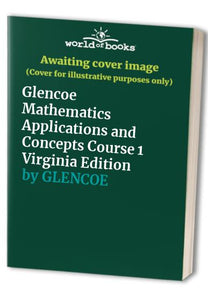 Glencoe Mathematics Applications and Concepts Course 1 Virginia Edition 