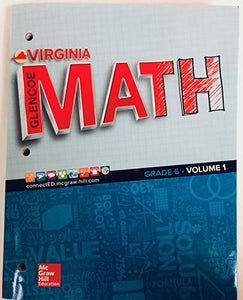 Glencoe MATH, Grade 6, Vol 1,, Virginia Edition 