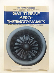 Gas Turbine Aero-thermodynamics with Special Reference to Aircraft Propulsion 