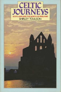 Celtic Journeys in Scotland and the North of England 