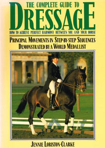 The Complete Guide to Dressage 