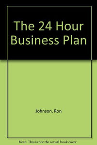 The 24 Hour Business Plan 