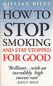 How to Stop Smoking and Stay Stopped for Good 