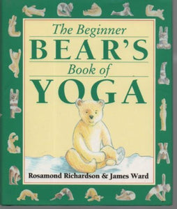 Beginner Bear's Book of Yoga 