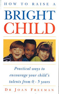 How To Raise A Bright Child 