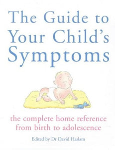 The Guide to Your Child's Symptoms 