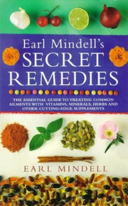 Earl Mindell's Secret Remedies 