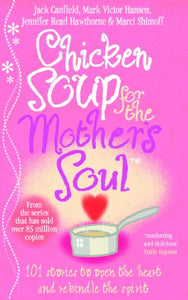 Chicken Soup For The Mother's Soul 