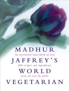 Madhur Jaffrey's World Vegetarian 