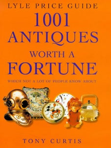 1001 Antiques Worth a Fortune 