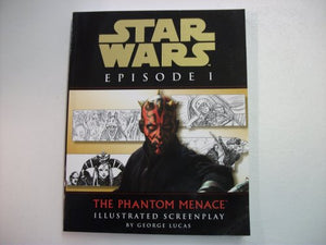 Star Wars: The Phantom Menace - Illustrated Screenplay 