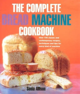 The Complete Bread Machine Cookbook 