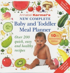 Annabel Karmel's New Complete Baby and Toddler Meal Planner 