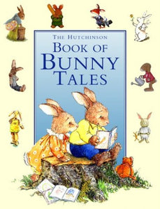 The Hutchinson Book of Bunny Tales 