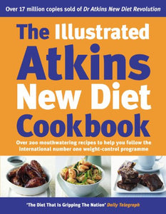 The Illustrated Atkins New Diet Cookbook 