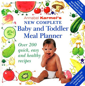 Annabel Karmel's New Complete Baby & Toddler Meal Planner - 4th Edition 