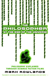 The Philosopher At The End Of The Universe 