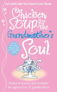 Chicken Soup for the Grandmother's Soul 