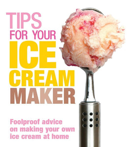 Tips for Your Ice Cream Maker 