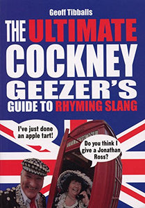 The Ultimate Cockney Geezer's Guide to Rhyming Slang 