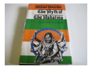 The Myth of the Mahatma 