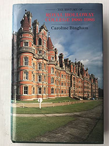 The History of Royal Holloway College, 1880-1986 