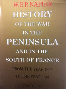 History of the War in the Peninsula and in the South of France from the Year 1807 to the Year 1814 