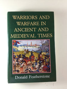 Warriors and Warfare in Ancient and Medieval Times 