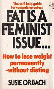 Fat is a Feminist Issue 