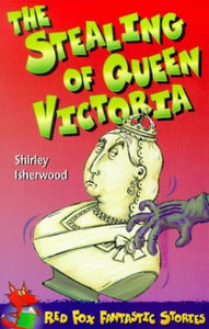 The Stealing of Queen Victoria 