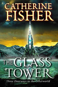 The Glass Tower: Three Doors To The Otherworld 