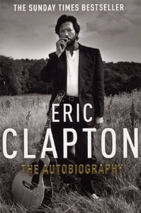 Eric Clapton: The Autobiography 