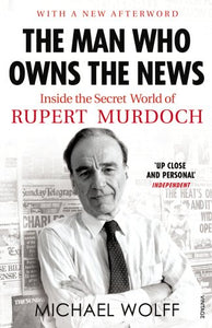 The Man Who Owns the News 