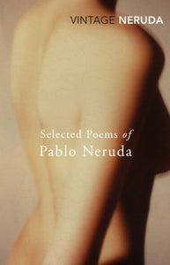 Selected Poems of Pablo Neruda 