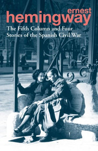 The Fifth Column and Four Stories of the Spanish Civil War 